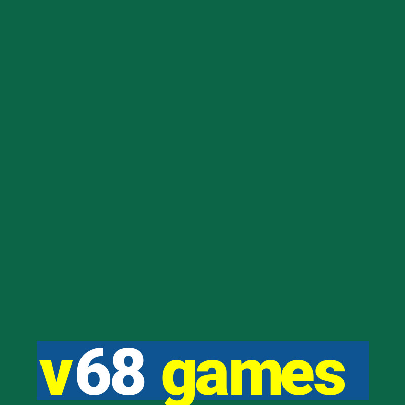 v68 games